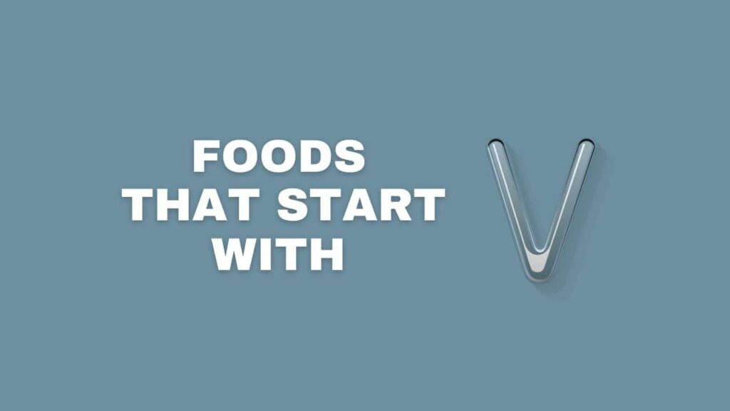 foods that start with v